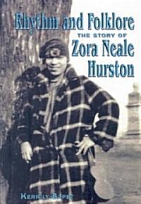 Rhythm and Folklore: The Story of Zora Neale Hurston (Library Binding)