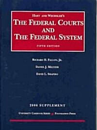 Hart And Wechslers Supplement to the Federal Courts And the Federal System 2006 (Paperback, 5th)