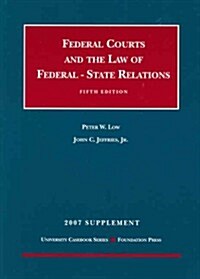 Federal Courts and the Federal-state Relations, 2007 Supplement (Paperback, 5th, Supplement)