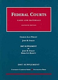 Federal Courts Cases and Materials 2007 Supplement (Paperback, 11th)