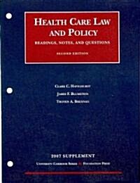 Health Care Law and Policy- Readings, Notes and Questions, 2007 (Unbound, 2nd, Subsequent)