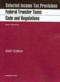Federal Transfer Taxes, 2007 Edition (Paperback)