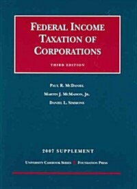 Federal Income Taxation of Corporations, 2007 Supplement (Paperback, 3rd)