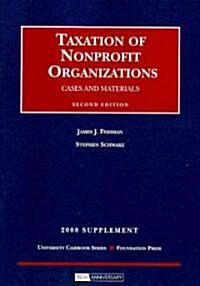 Taxation of Nonprofit Organizations, Cases and Materials 2008 (Paperback, 2nd, Supplement)