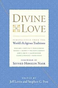 Divine Love: Perspectives from the Worlds Religious Traditions (Paperback)