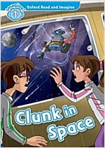 Oxford Read and Imagine: Level 1:: Clunk in Space (Paperback)