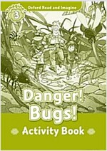 Oxford Read and Imagine: Level 3:: Danger! Bugs! activity book (Paperback)