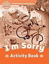 [중고] Oxford Read and Imagine: Beginner: Im Sorry Activity Book (Paperback)