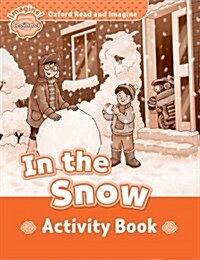Oxford Read and Imagine: Beginner:: In the Snow activity book (Paperback)