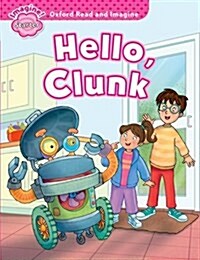 [중고] Oxford Read and Imagine: Starter:: Hello, Clunk (Paperback)