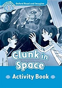 [중고] Oxford Read and Imagine: Level 1:: Clunk in Space activity book (Paperback)