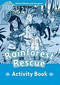 Oxford Read and Imagine: Level 1:: Rainforest Rescue activity book (Paperback)