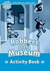 [중고] Oxford Read and Imagine: Level 1:: Robbers at the Museum activity book (Paperback)