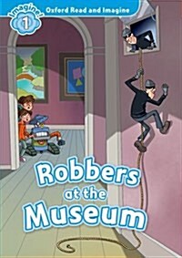 [중고] Oxford Read and Imagine: Level 1:: Robbers at the Museum (Paperback)