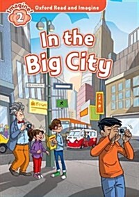 [중고] Oxford Read and Imagine: Level 2:: In the Big City (Paperback)