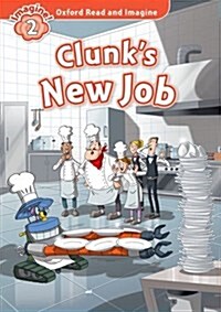 [중고] Oxford Read and Imagine: Level 2:: Clunk‘s New Job (Paperback)