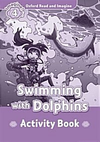 Oxford Read and Imagine: Level 4:: Swimming With Dolphins activity book (Paperback)