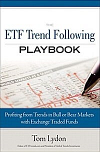 The Etf Trend Following Playbook: Profiting from Trends in Bull or Bear Markets with Exchange Traded Funds (Paperback) (Paperback)