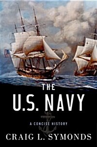 The U.S. Navy: A Concise History (Hardcover)