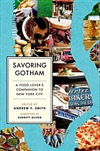 Savoring Gotham: A Food Lovers Companion to New York City (Paperback)