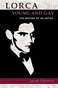 Lorca, Young and Gay. the Making of an Artist (PB) (Paperback)