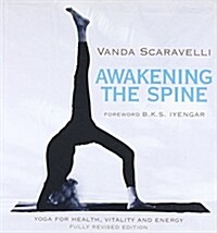 Awakening the Spine: Yoga for Health, Vitality and Energy (Paperback)