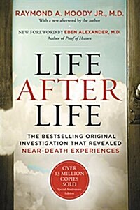 Life After Life: The Bestselling Original Investigation That Revealed Near-Death Experiences (Paperback)