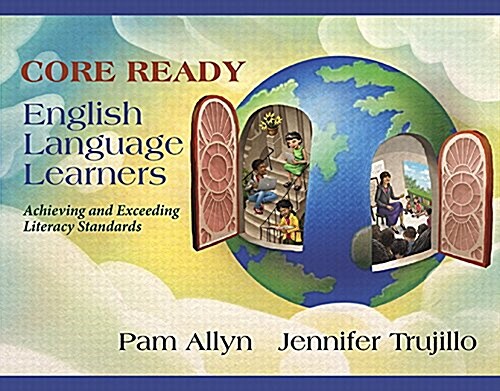 Core Ready English Learners: Empowering Language Development in K-8 Classrooms (Paperback)