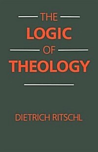 The Logic of Theology (Paperback)