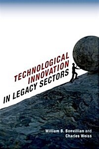 Technological Innovation in Legacy Sectors (Hardcover)