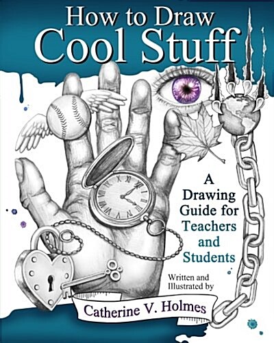 How to Draw Cool Stuff: A Drawing Guide for Teachers and Students (Paperback)