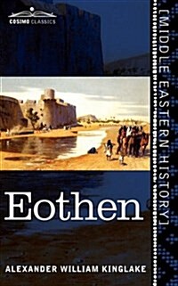 Eothen: Traces of Travel Brought Home from the East (Paperback)