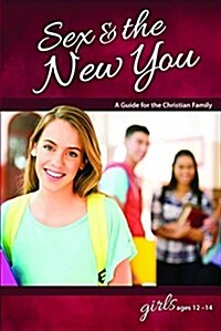 Sex & the New You: For Girls Ages 12-14 - Learning about Sex (Paperback)