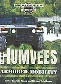 Military Humvees: Armored Mobility (Library Binding)