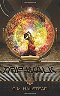 Trip Walk: Book One of the Tripper Series (Paperback)