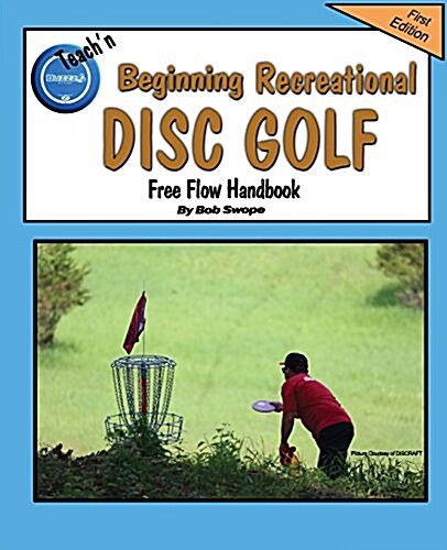 Teachn Beginning Recreational Disc Golf Free Flow Handbook (Paperback, Ser 5 Book 32)
