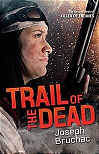 Trail of the Dead (Killer of Enemies #2) (Hardcover)