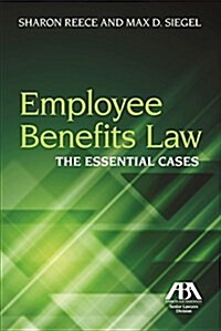 Employee Benefits Law: The Essential Cases (Paperback)