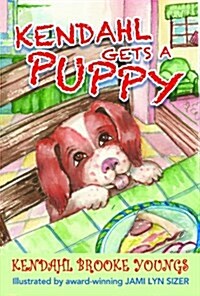 Kendahl Gets a Puppy (Paperback)