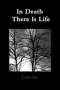 In Death There Is Life (Paperback)