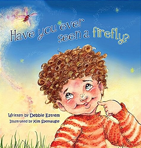 Have You Ever Seen a Firefly? (Hardcover)