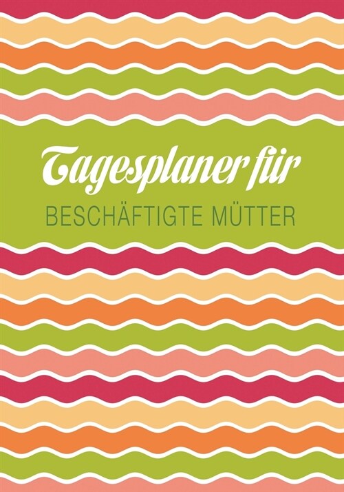 Tagesplaner Fur Beschaftigte Mutter (Paperback)