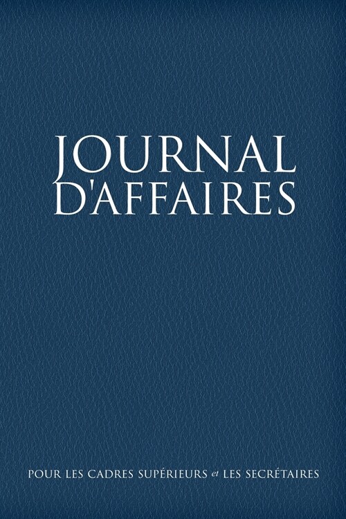 Journal DAffaires Pour Les Cadres Superieurs Et Les Secretaires (Paperback)