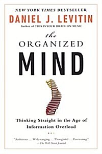 Organized Mind: Thinking Straight in the Age of Information Overload (Prebound, Bound for Schoo)