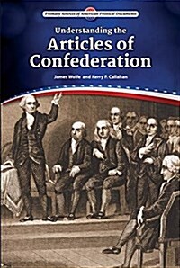 Understanding the Articles of Confederation (Library Binding)