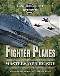 Fighter Planes: Masters of the Sky (Library Binding)