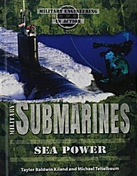 Military Submarines: Sea Power (Library Binding)