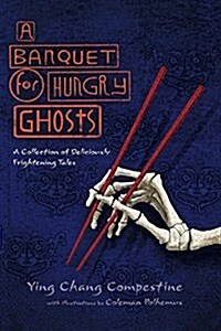 Banquet for Hungry Ghosts: A Collection of Deliciously Frightening Tales (Paperback)