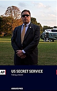 U.S. Secret Service: Taking a Bullet (Paperback)