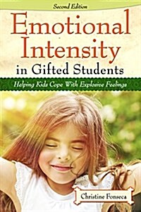 Emotional Intensity in Gifted Students: Helping Kids Cope with Explosive Feelings (Paperback, 2, Revised)